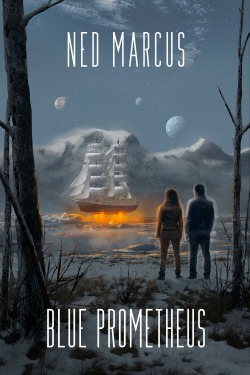 Blue Prometheus by Ned Marcus (cover by Eva Kedves)